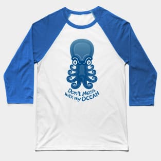 Upset octopus warning you not to mess with its ocean Baseball T-Shirt